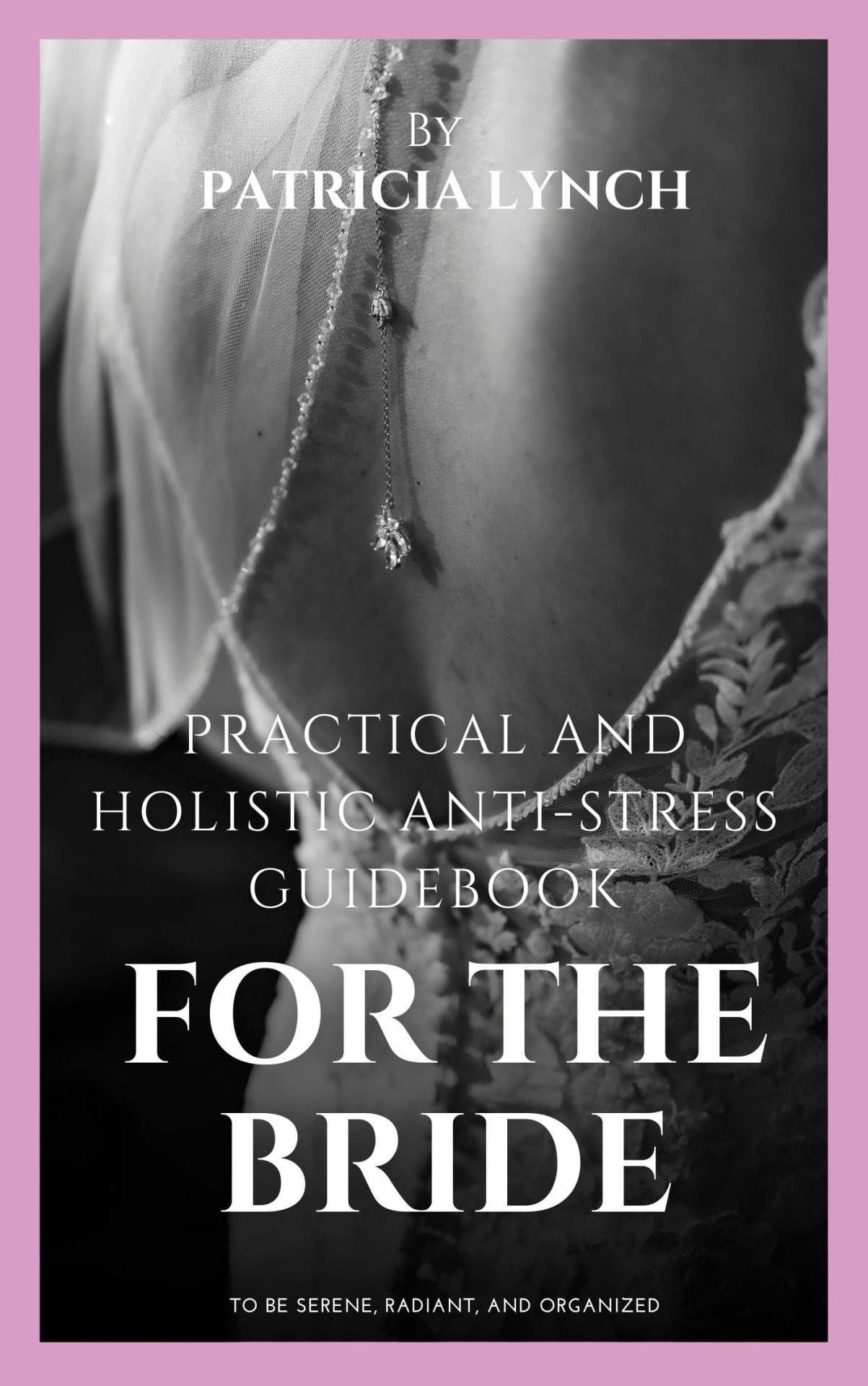 PRACTICAL AND HOLISTIC GUIDEBOOK ANTISTRESS FOR THE BIRDE